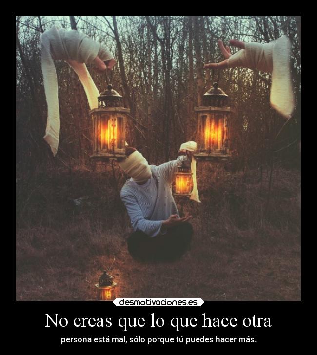 No creas que lo que hace otra - 