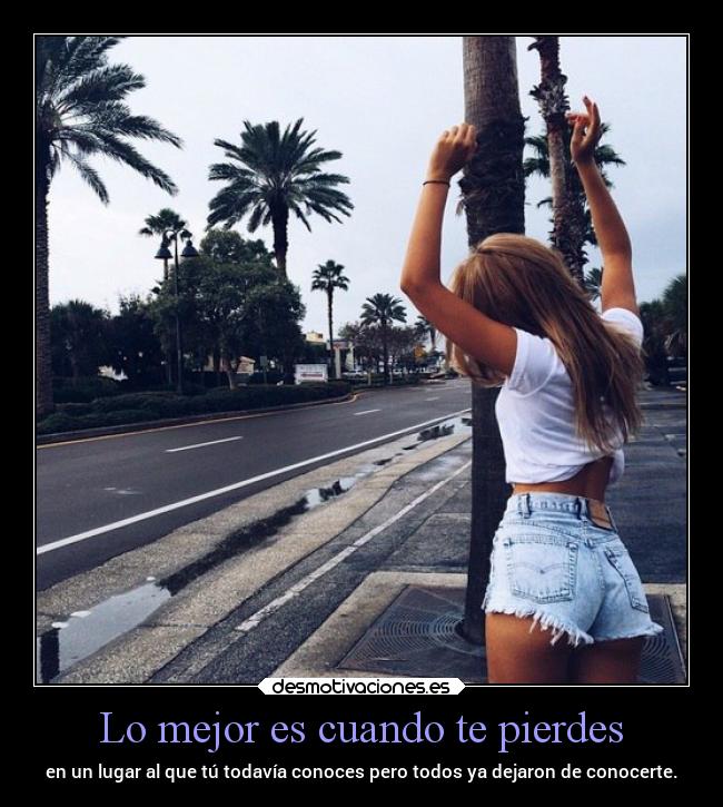 Lo mejor es cuando te pierdes - 