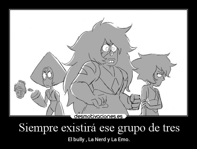 Siempre existirá ese grupo de tres -