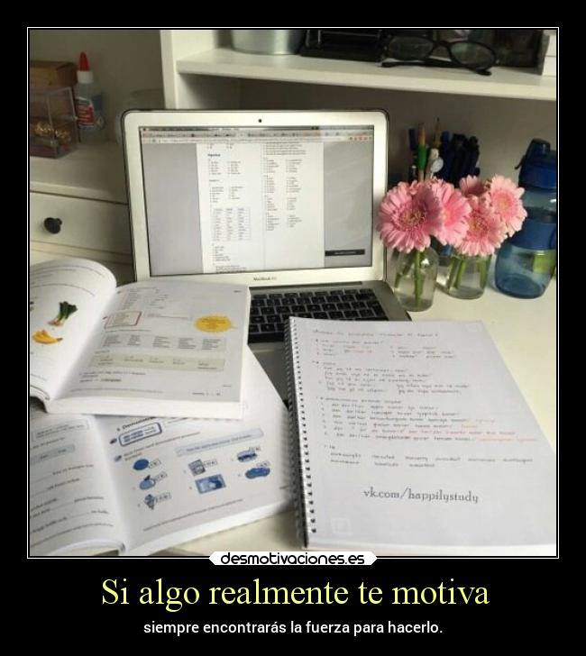 Si algo realmente te motiva - 