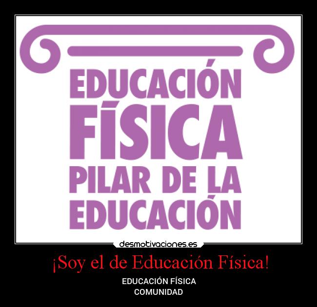 ¡Soy el de Educación Física! - EDUCACIÓN FÍSICA
COMUNIDAD