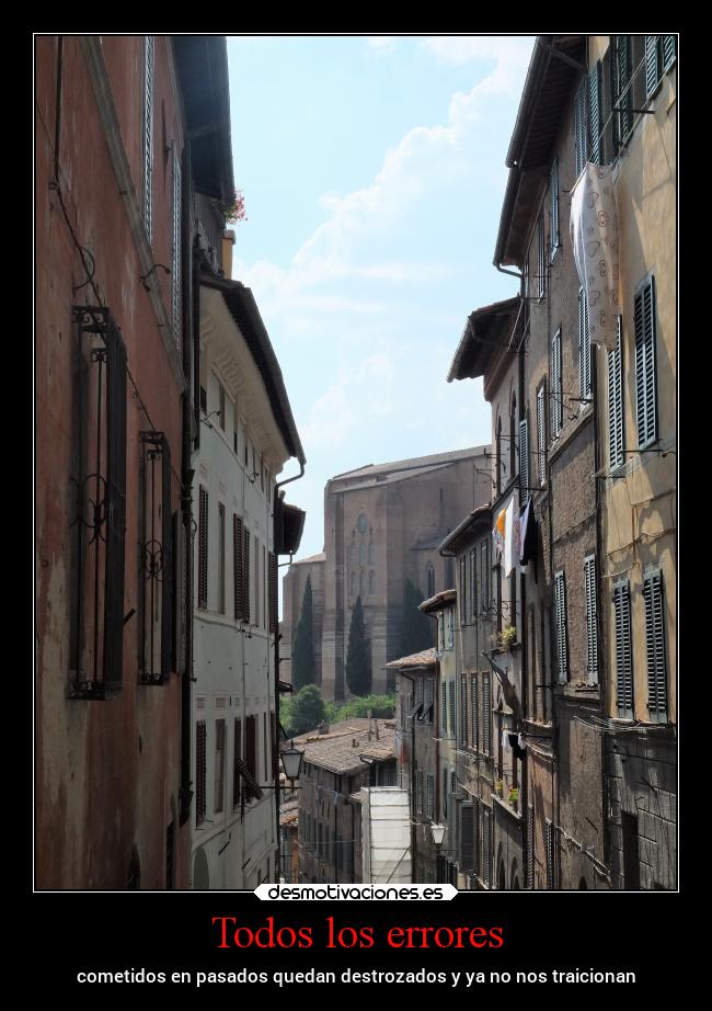 Todos los errores - cometidos en pasados quedan destrozados y ya no nos traicionan