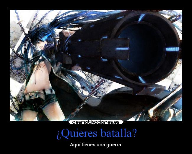¿Quieres batalla? -