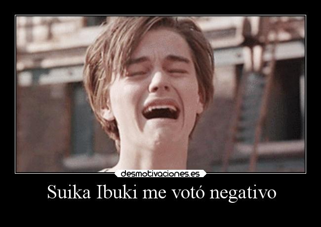 Suika Ibuki me votó negativo -