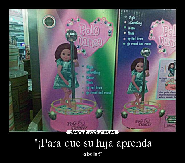 ¡Para que su hija aprenda - a bailar!