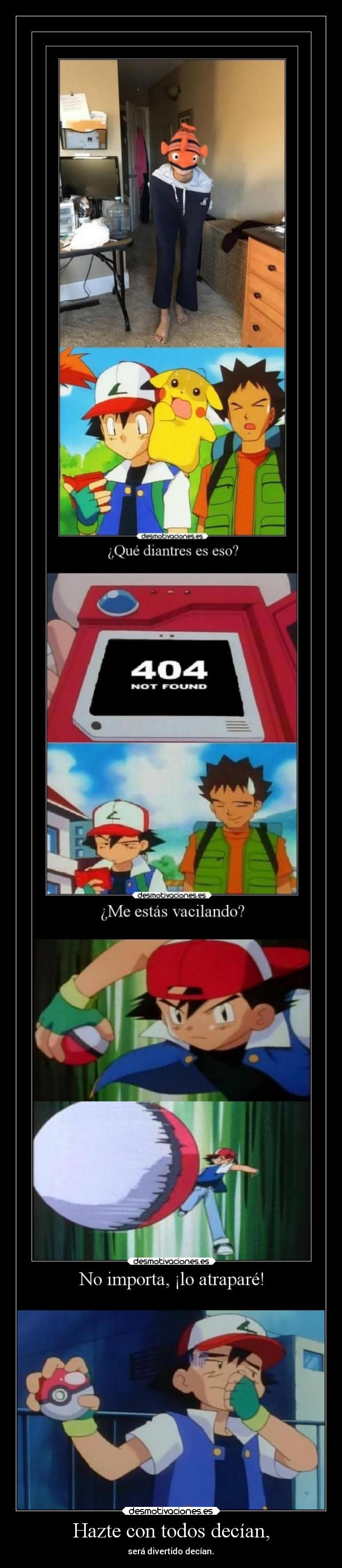 carteles humor pokemon capturado legendario nemotrayamon haztecontodos desmotivaciones