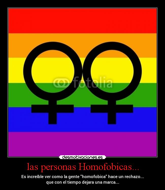 las personas Homofobicas... - 