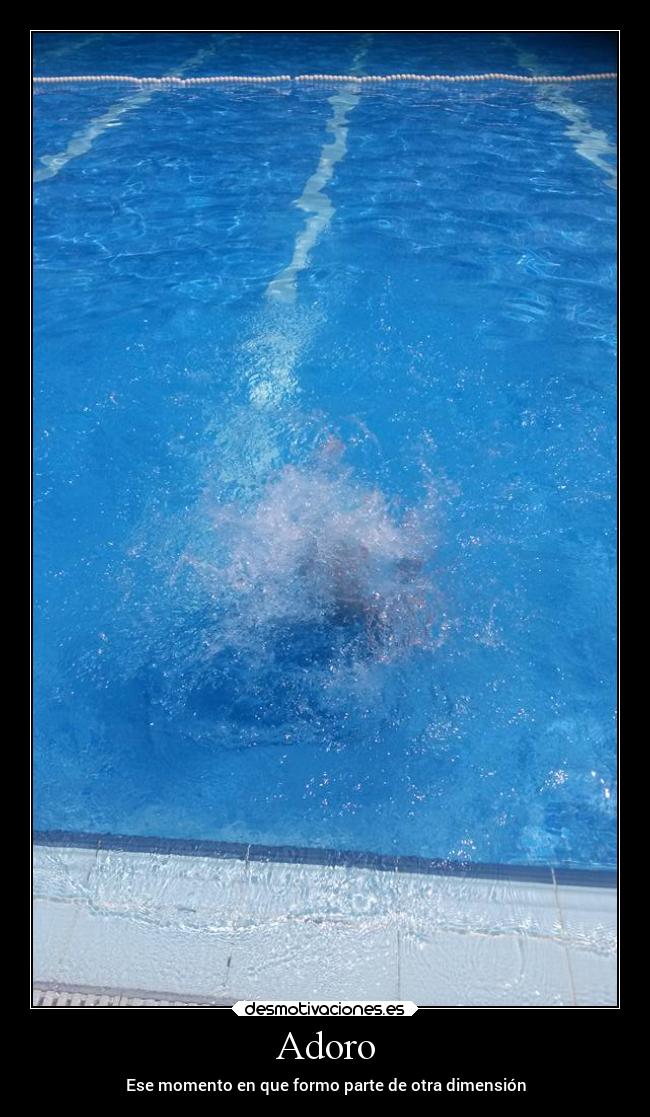 Adoro - Ese momento en que formo parte de otra dimensión