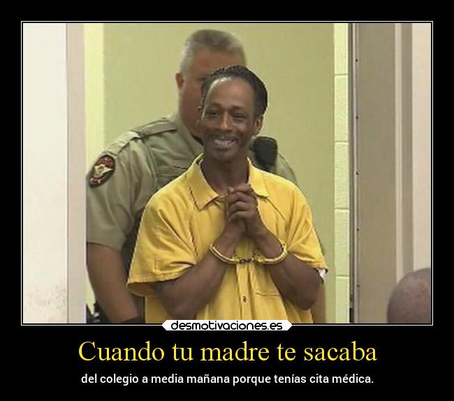 Cuando tu madre te sacaba - 
