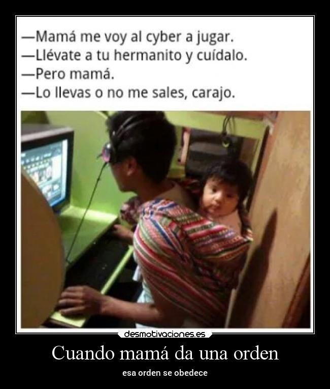 Cuando mamá da una orden - 