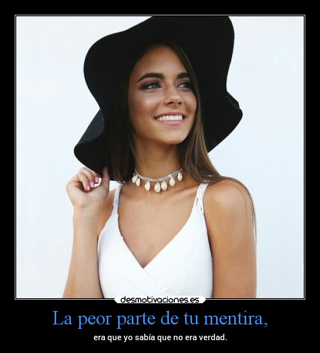 La peor parte de tu mentira, - 