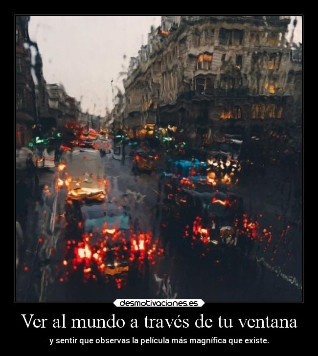 Ver al mundo a través de tu ventana - 