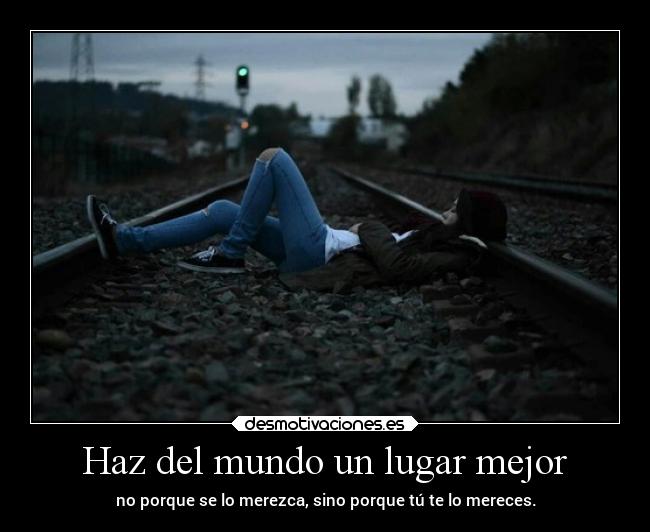 Haz del mundo un lugar mejor - 