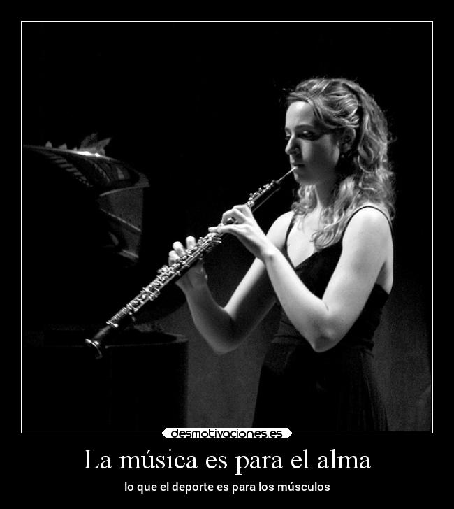 La música es para el alma -