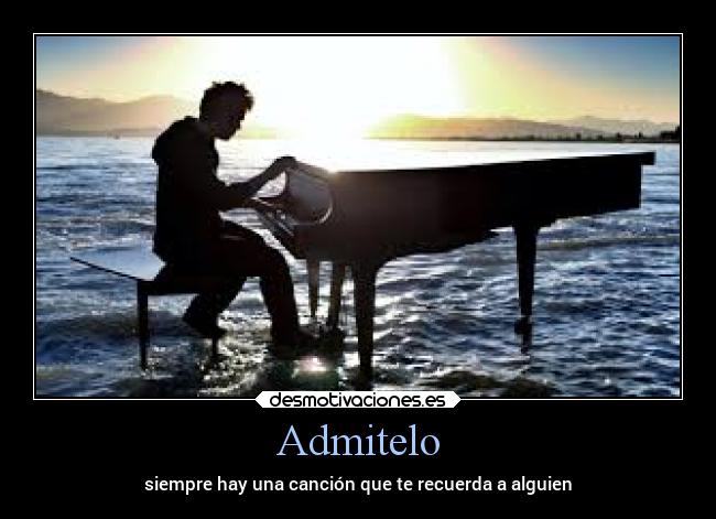 Admitelo - siempre hay una canción que te recuerda a alguien