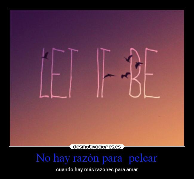 No hay razón para  pelear - 