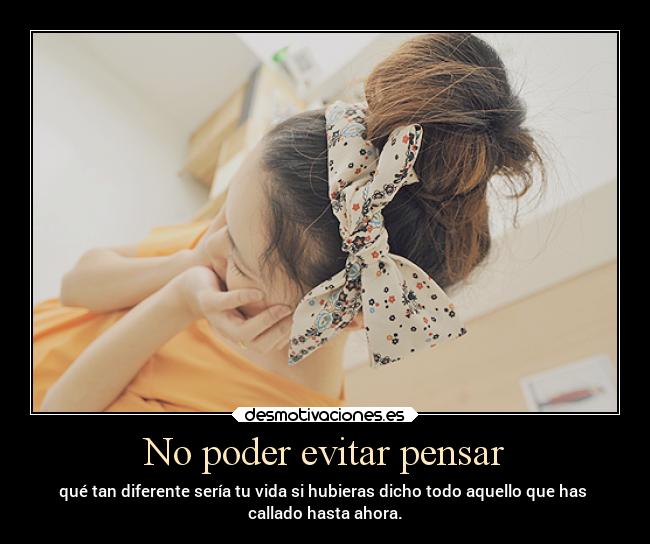No poder evitar pensar - 