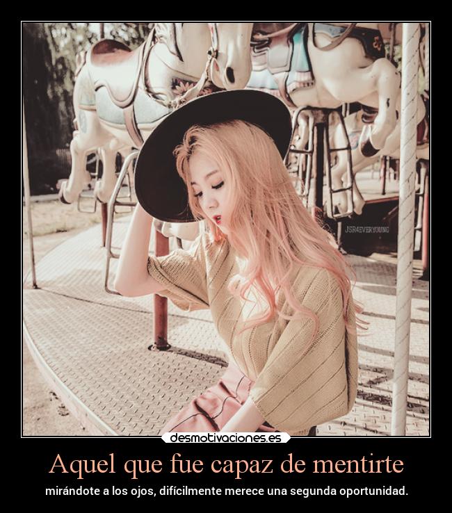 Aquel que fue capaz de mentirte - 