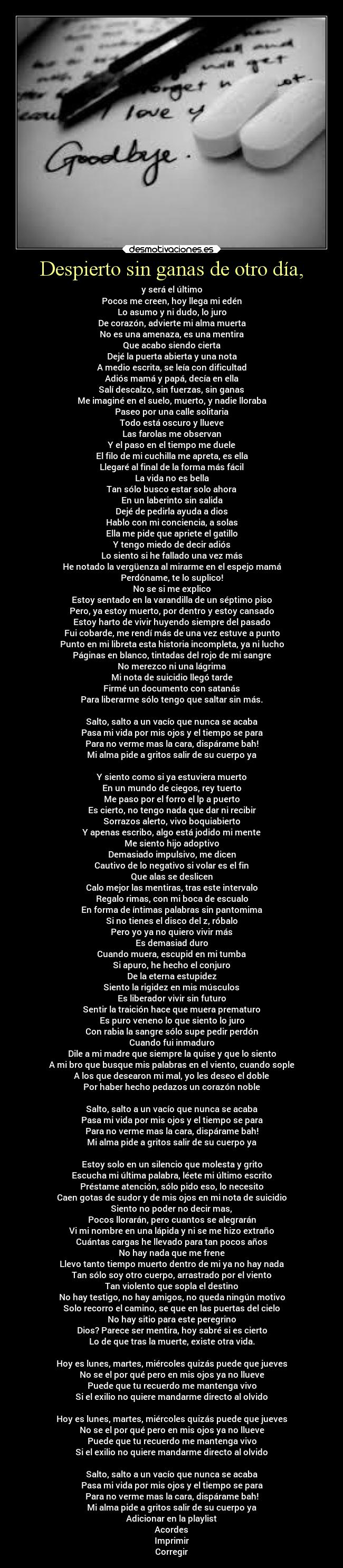 Despierto sin ganas de otro día, -