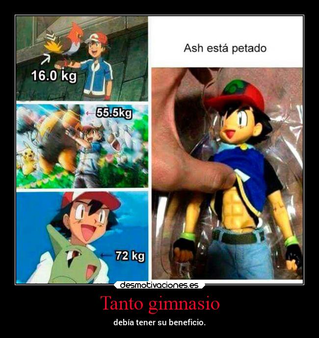 Tanto gimnasio - debía tener su beneficio.