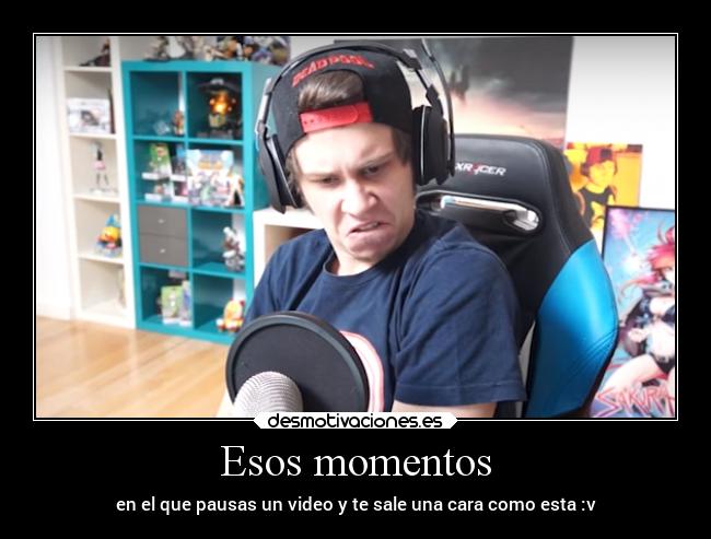 Esos momentos -