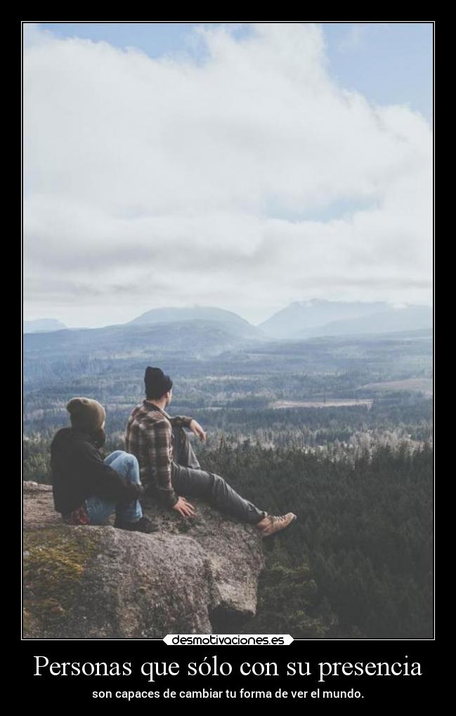 Personas que sólo con su presencia -