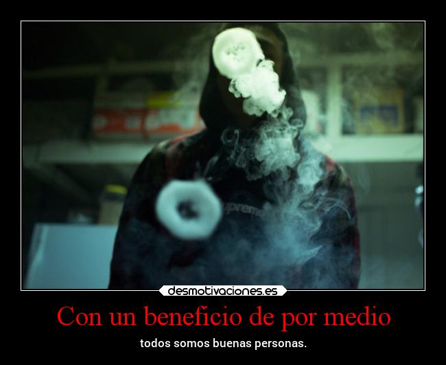 Con un beneficio de por medio -