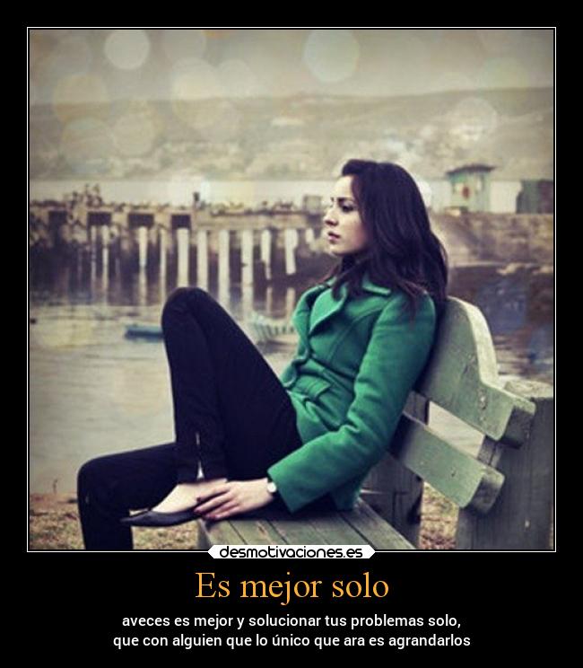 Es mejor solo -