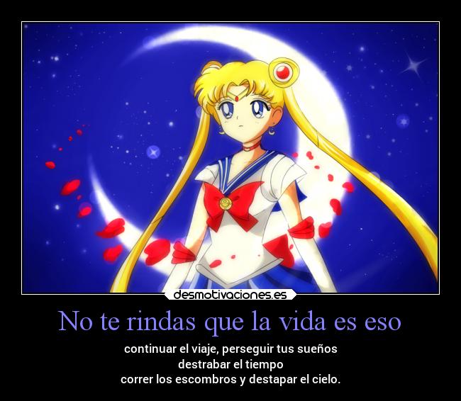 No te rindas que la vida es eso - continuar el viaje, perseguir tus sueños
destrabar el tiempo
correr los escombros y destapar el cielo.