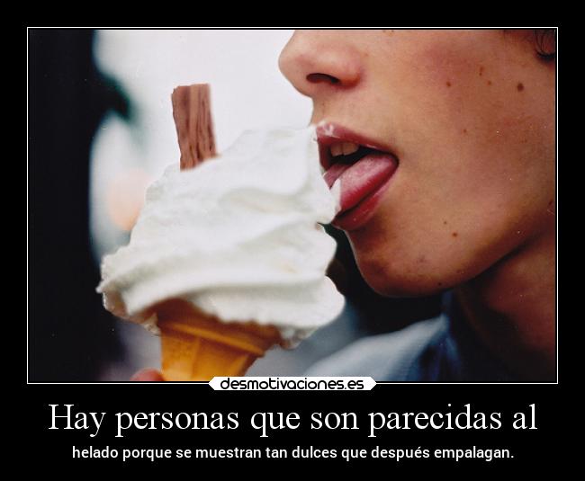 Hay personas que son parecidas al - 