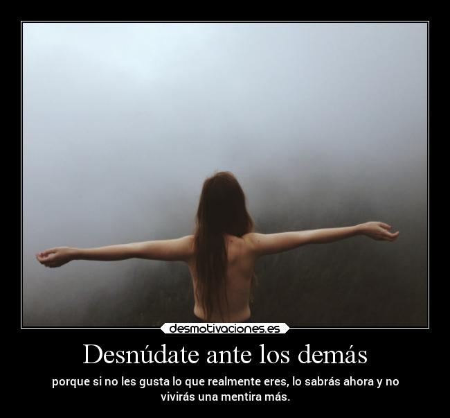 Desnúdate ante los demás -