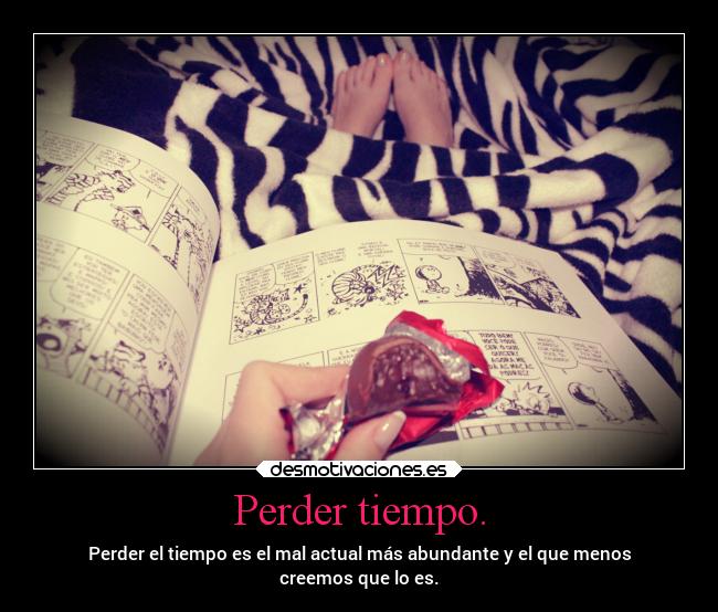 Perder tiempo. - 