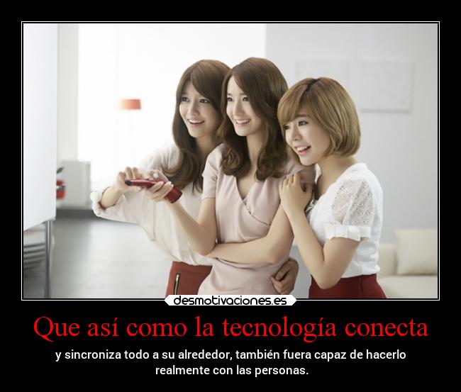 Que así como la tecnología conecta - 