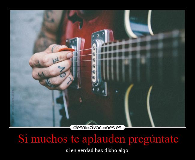 Si muchos te aplauden pregúntate - 