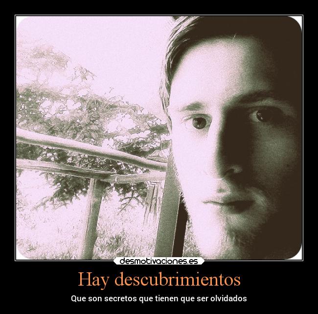 Hay descubrimientos - Que son secretos que tienen que ser olvidados