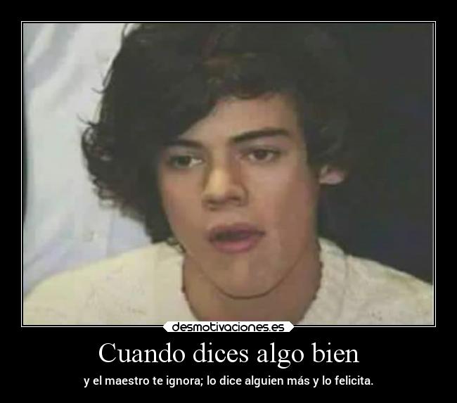 Cuando dices algo bien -