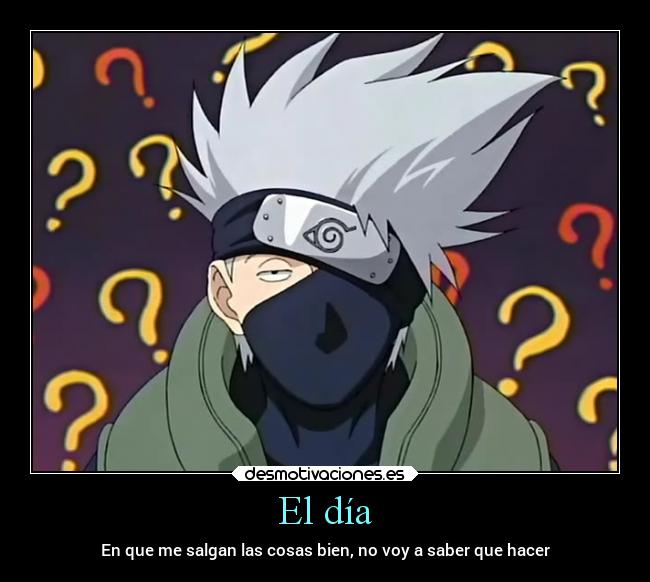 El día - En que me salgan las cosas bien, no voy a saber que hacer