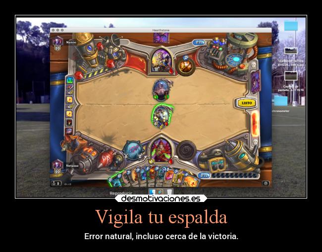 Vigila tu espalda - Error natural, incluso cerca de la victoria.