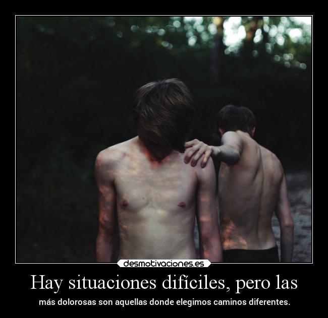 Hay situaciones difíciles, pero las - 