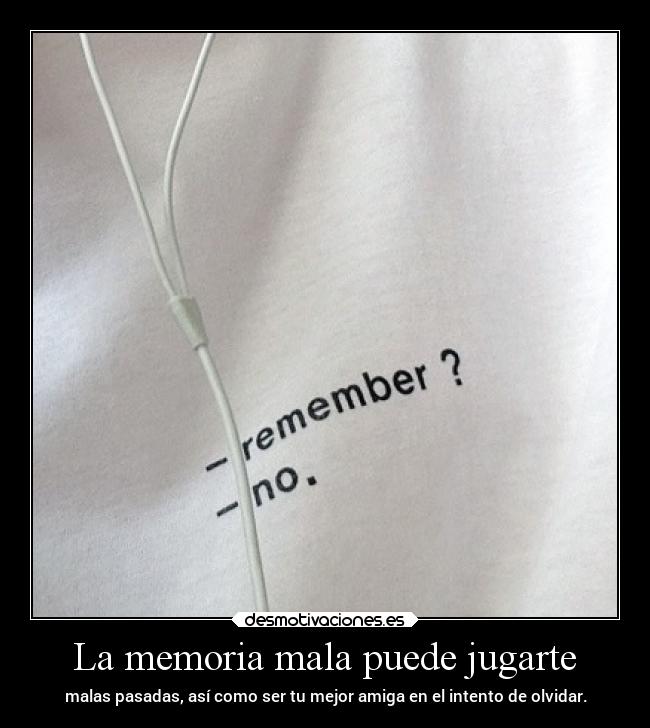 carteles vida wat memoria mala ess loo que tengo iop desmotivaciones