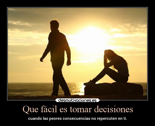 Que fácil es tomar decisiones - 