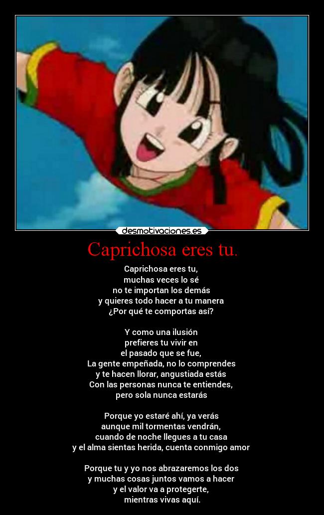 Caprichosa eres tu. -