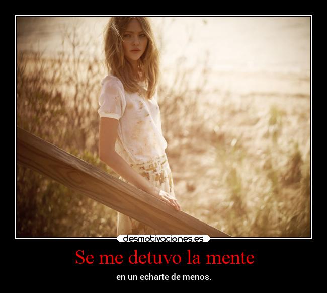 Se me detuvo la mente -