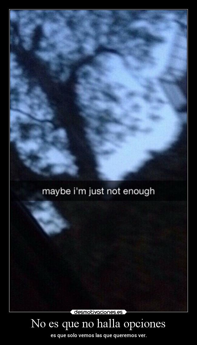 No es que no halla opciones -