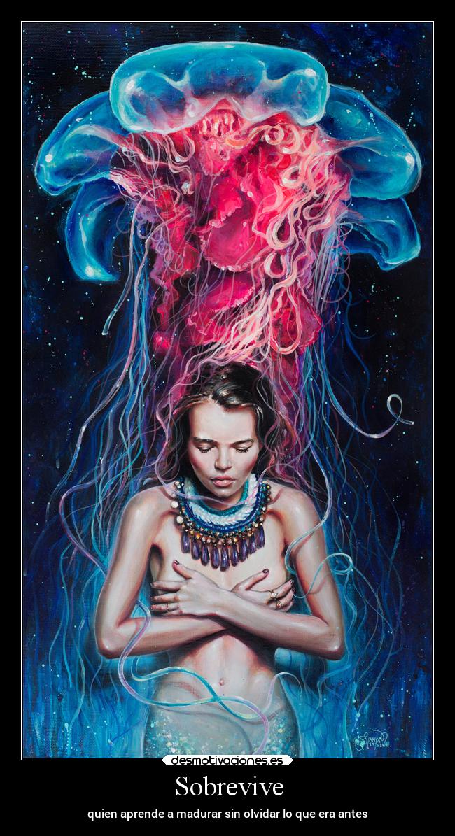 Sobrevive - quien aprende a madurar sin olvidar lo que era antes