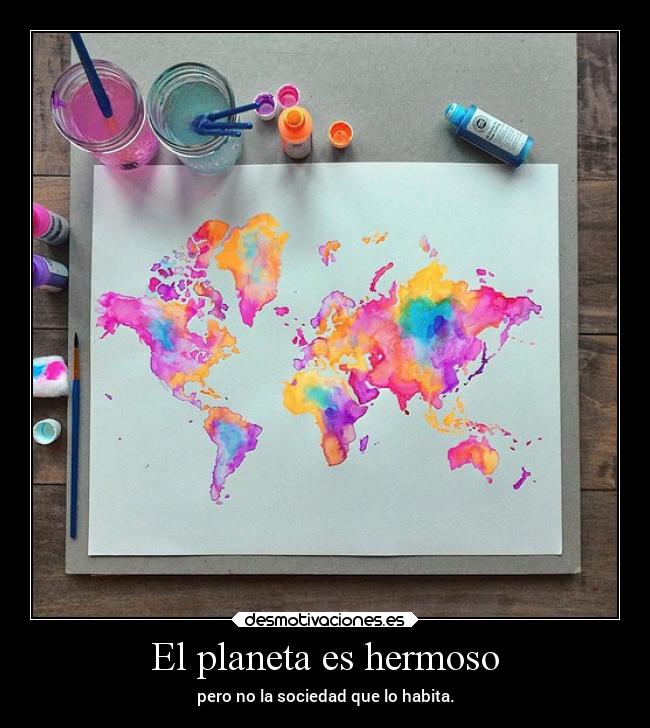 El planeta es hermoso - 