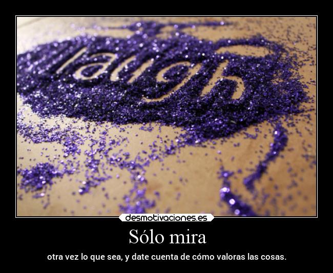 carteles alma valora las cosas porque son unicas desmotivaciones