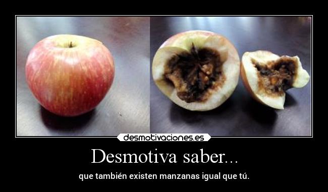 Desmotiva saber... - 