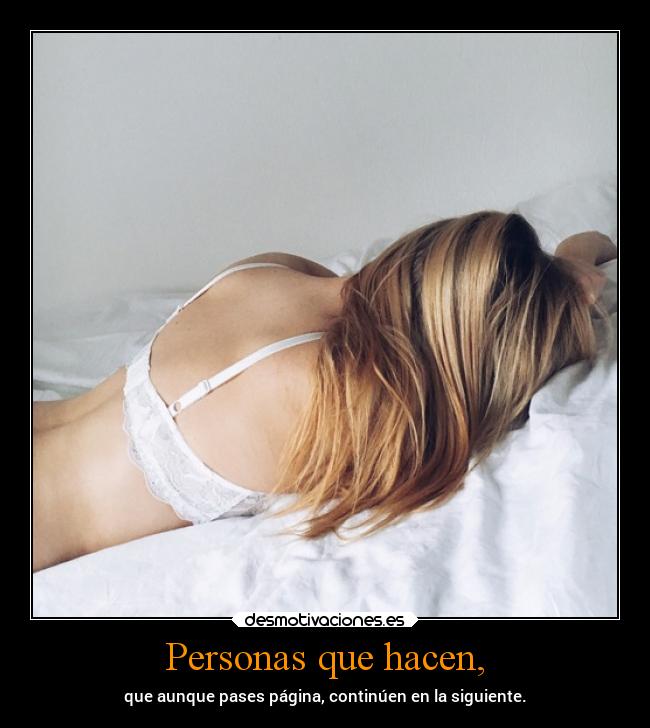 Personas que hacen, - que aunque pases página, continúen en la siguiente.
