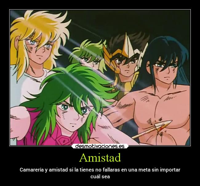Amistad - Camarería y amistad si la tienes no fallaras en una meta sin importar
cuál sea
